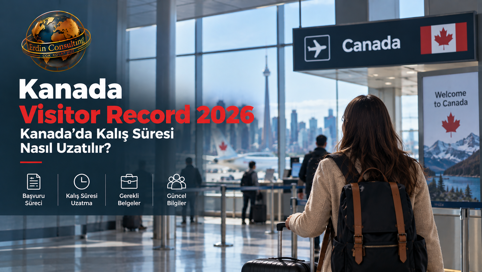 Kanada Visitor Record 2026 – Kalış Süresi Nasıl Uzatılır?