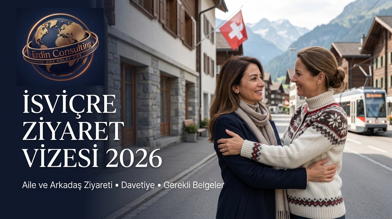 İsviçre Ziyaret Vizesi 2026 | Aile ve Arkadaş Ziyareti