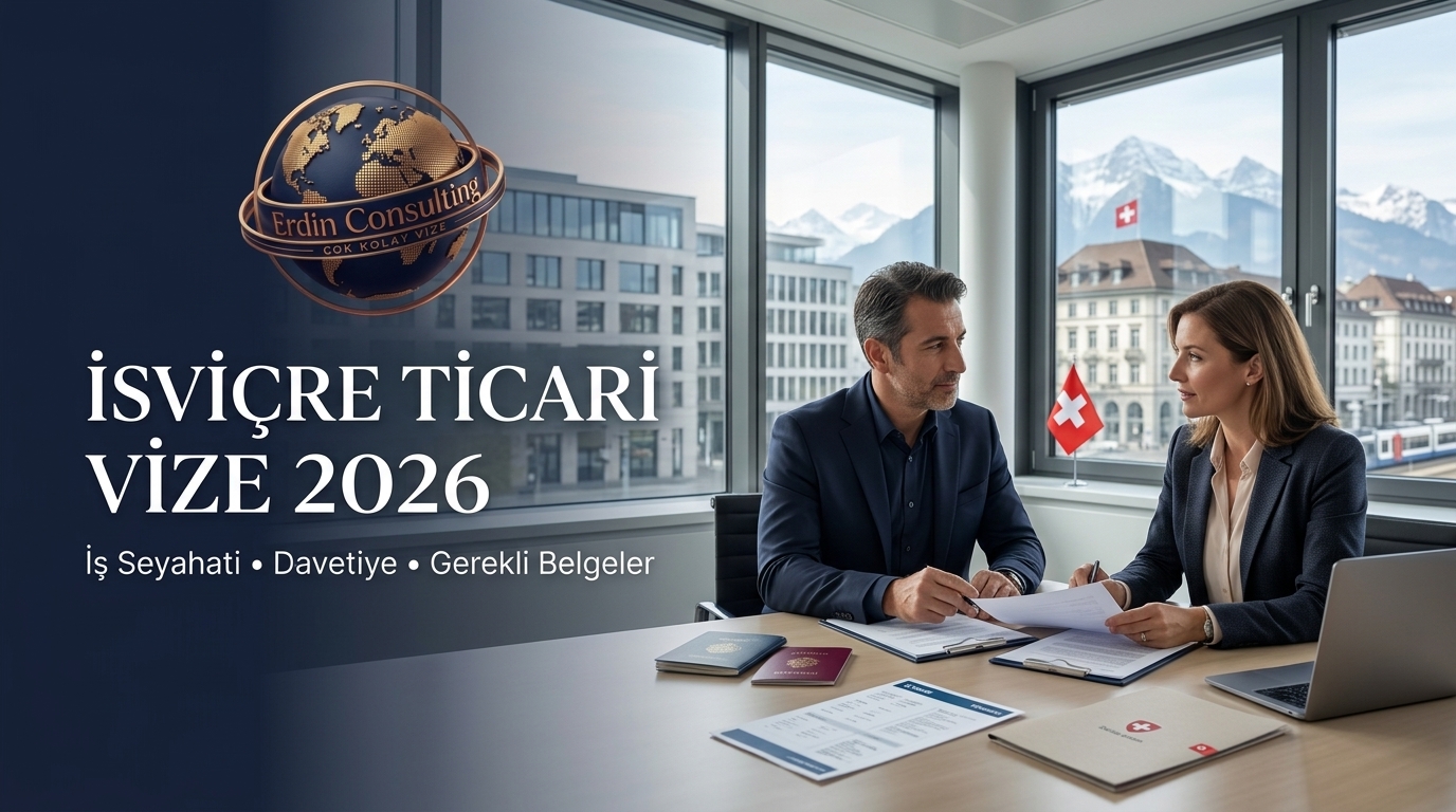 İsviçre Ticari Vize 2026 | İş Seyahati Schengen Vizesi